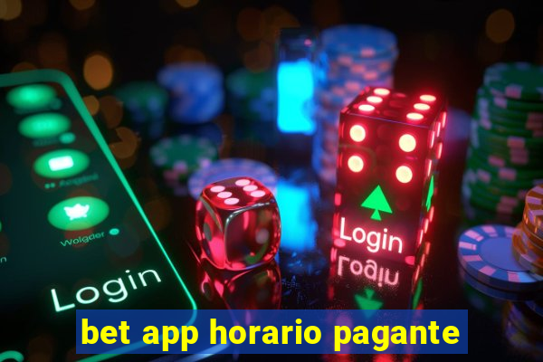 bet app horario pagante